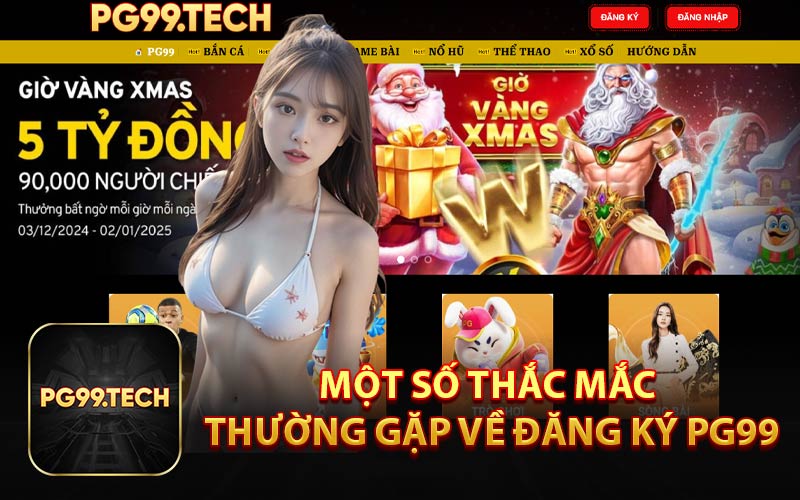 Một Số Thắc Mắc Thường Gặp Về Đăng Ký PG99