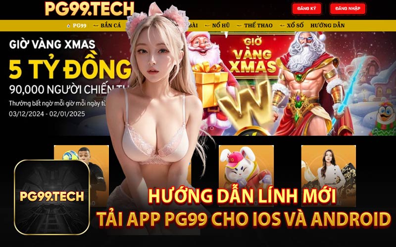 Hướng Dẫn Lính Mới Tải App PG99 Cho IOS và Android