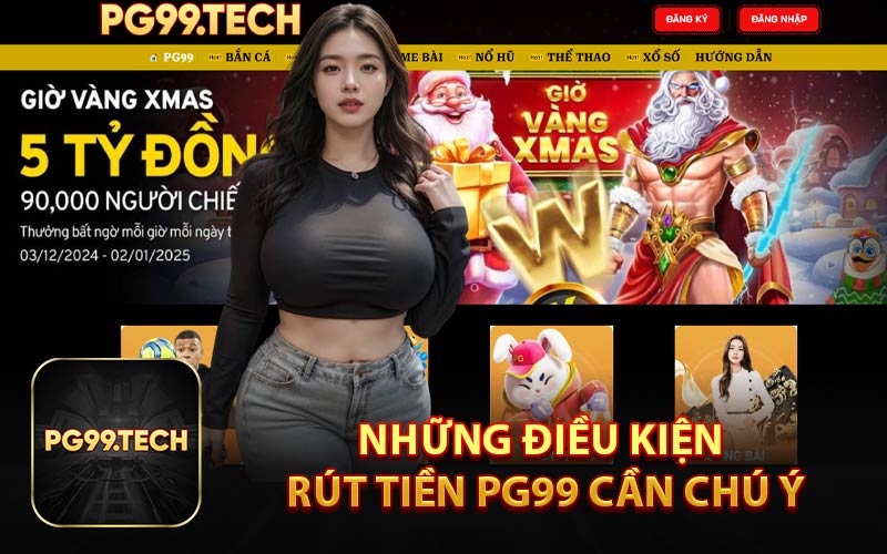 Những Điều Kiện Rút Tiền PG99 Cần Chú Ý