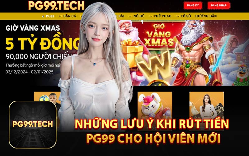 Những Lưu Ý Khi Rút Tiền PG99 Cho Hội Viên Mới