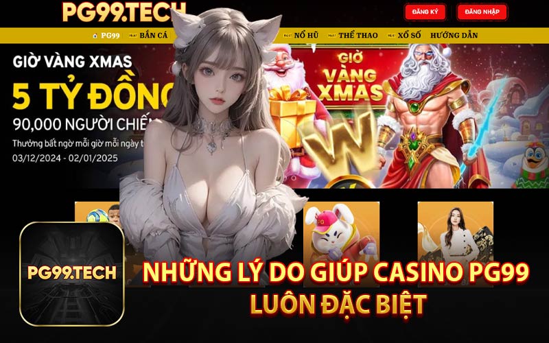 Những Lý Do Giúp Casino PG99 Luôn Đặc Biệt