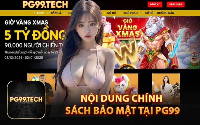 Nội Dung Chính Sách Bảo Mật Tại PG99